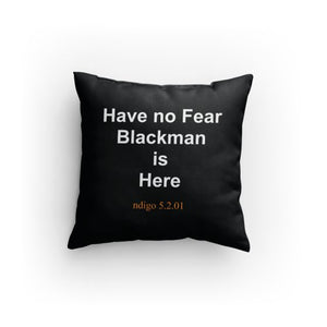 Have No Fear Black Man is Here V1 (Bk/Wh) Pillow